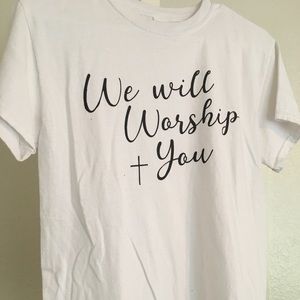 “We will worship you”